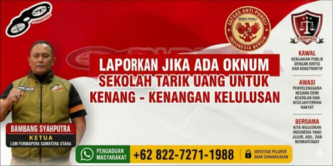 
					Ketua FORMAPERA Sumut Imbau Orang Tua Laporkan Oknum Sekolah yang Tarik Uang Kenang-Kenangan